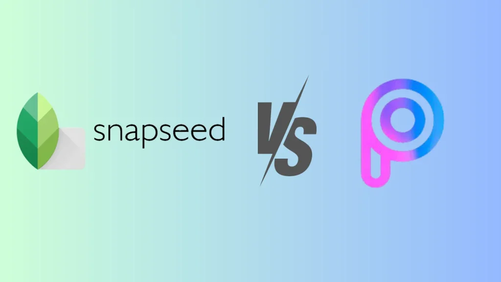 picsart vs. snapseed 