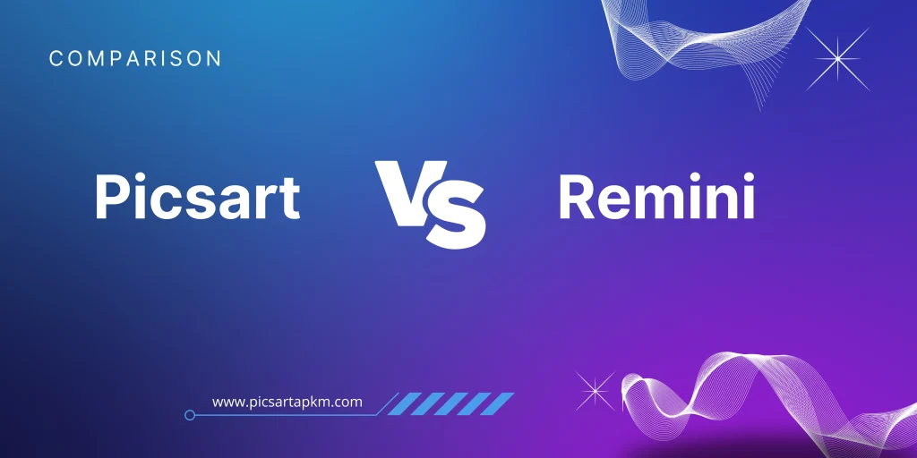 picsart vs remini ai