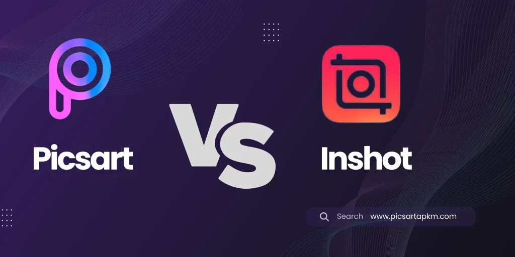 Picsart VS Inshot